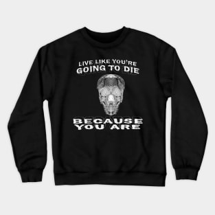 Skull to death Crewneck Sweatshirt